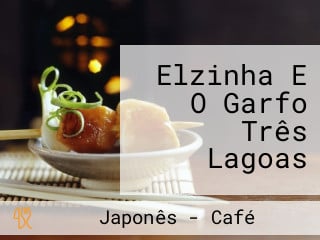 Elzinha E O Garfo Três Lagoas