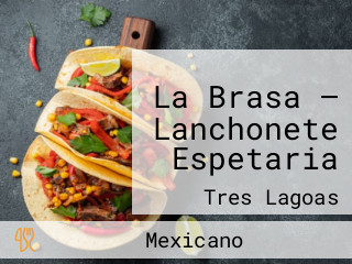 La Brasa — Lanchonete Espetaria