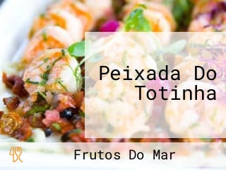 Peixada Do Totinha