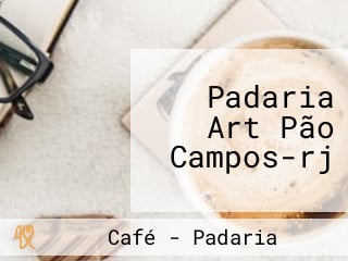 Padaria Art Pão Campos-rj