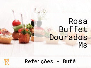 Rosa Buffet Dourados Ms