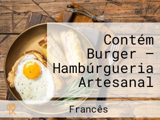Contém Burger — Hambúrgueria Artesanal Assados Na Brasa