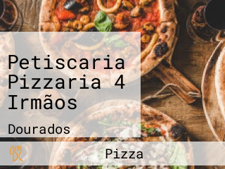 Petiscaria Pizzaria 4 Irmãos