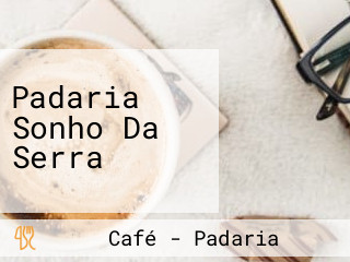 Padaria Sonho Da Serra