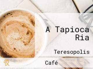 A Tapioca Ria