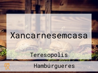 Xancarnesemcasa