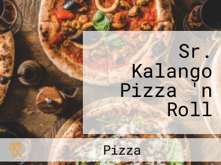 Sr. Kalango Pizza 'n Roll