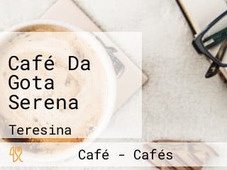 Café Da Gota Serena