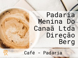 Padaria Menina Do Canaã Ltda Direção Berg