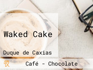 Waked Cake