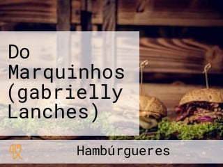 Do Marquinhos (gabrielly Lanches)