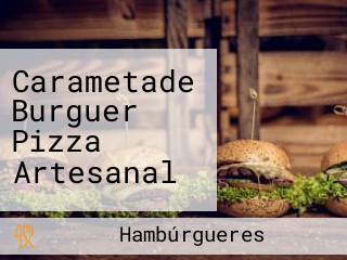 Carametade Burguer Pizza Artesanal