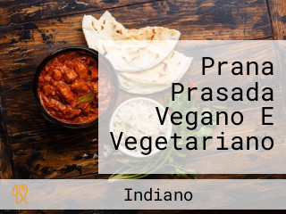 Prana Prasada Vegano E Vegetariano