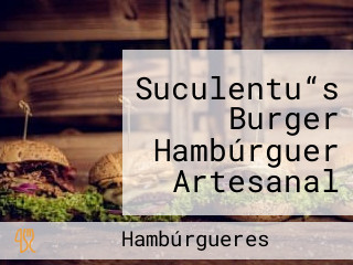 Suculentu“s Burger Hambúrguer Artesanal E Açai Artesanal 100% Receita Original