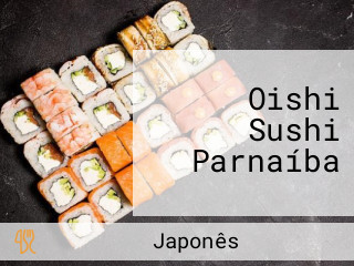 Oishi Sushi Parnaíba
