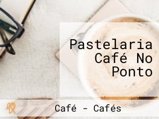 Pastelaria Café No Ponto