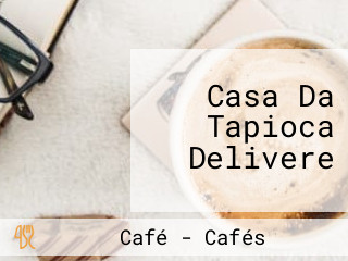 Casa Da Tapioca Delivere