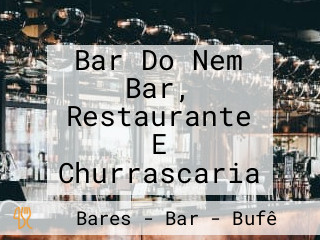 Bar Do Nem Bar, Restaurante E Churrascaria