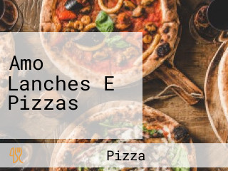 Amo Lanches E Pizzas