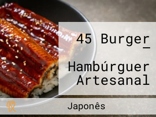 45 Burger — Hambúrguer Artesanal Delivery E Takeout