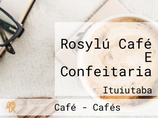 Rosylú Café E Confeitaria