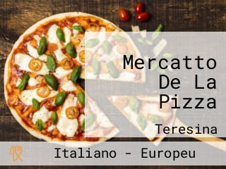 Mercatto De La Pizza