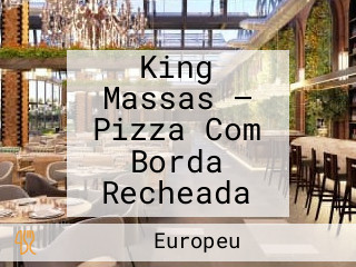 King Massas — Pizza Com Borda Recheada