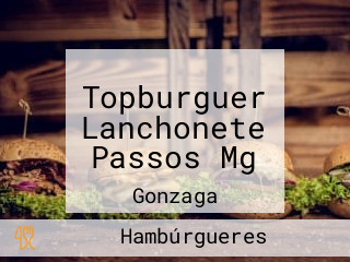 Topburguer Lanchonete Passos Mg