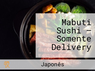 Mabuti Sushi — Somente Delivery