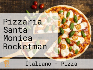 Pizzaria Santa Monica — Rocketman