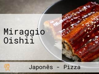 Miraggio Oishii