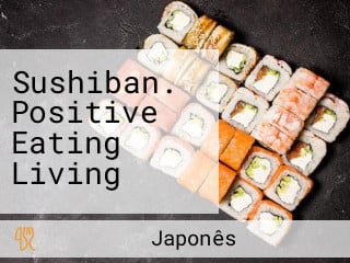 Sushiban. Positive Eating Living