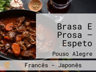 Brasa E Prosa — Espeto