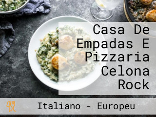 Casa De Empadas E Pizzaria Celona Rock