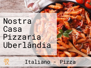 Nostra Casa Pizzaria Uberlândia