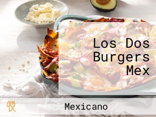 Los Dos Burgers Mex