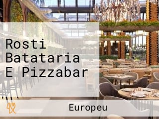 Rosti Batataria E Pizzabar