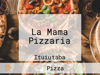 La Mama Pizzaria