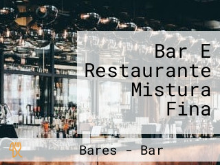 Bar E Restaurante Mistura Fina
