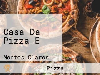 Casa Da Pizza E