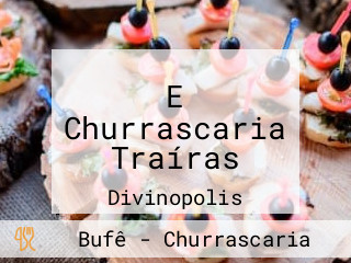 E Churrascaria Traíras