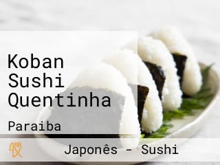 Koban Sushi Quentinha