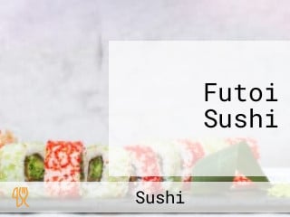 Futoi Sushi