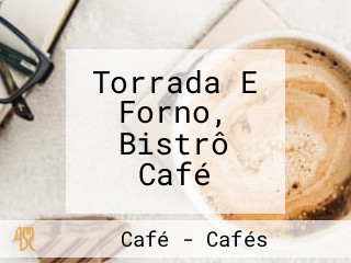 Torrada E Forno, Bistrô Café