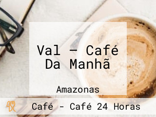 Val — Café Da Manhã