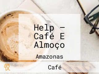 Help — Café E Almoço