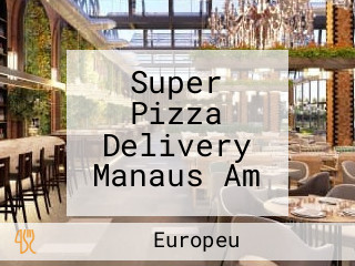 Super Pizza Delivery Manaus Am