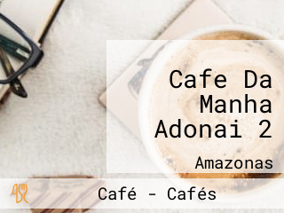 Cafe Da Manha Adonai 2