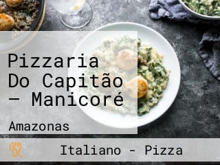 Pizzaria Do Capitão — Manicoré