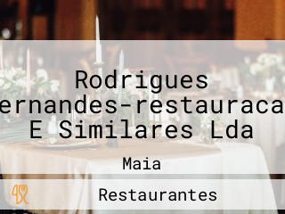 Rodrigues Fernandes-restauracao E Similares Lda